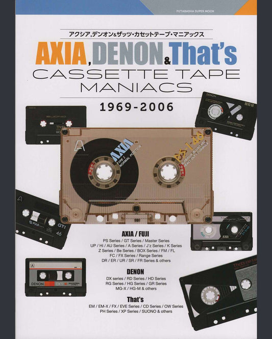 Axia, Denon, and That's Cassette Tape Maniacs 1969-2006 Book